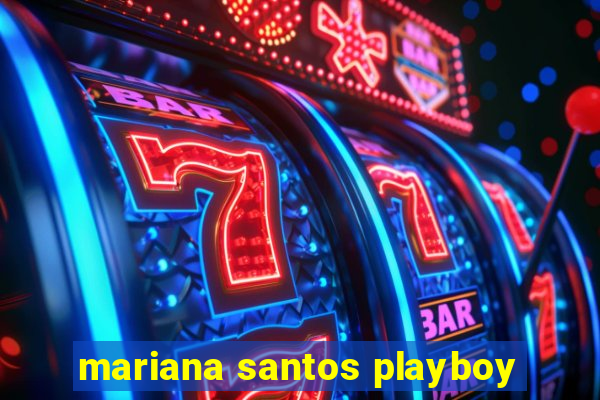 mariana santos playboy