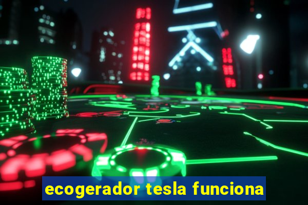 ecogerador tesla funciona