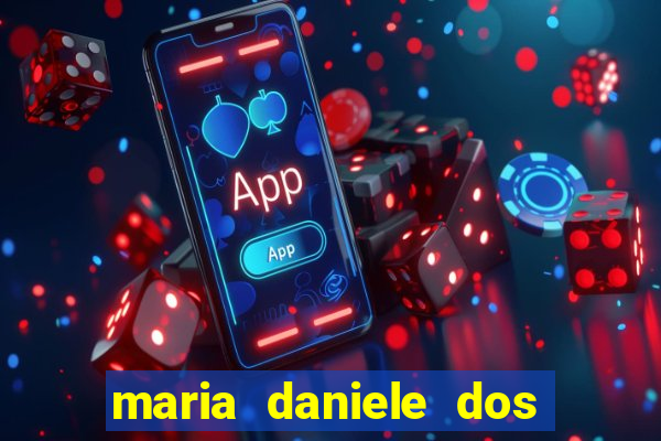 maria daniele dos santos dutra