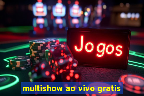 multishow ao vivo gratis