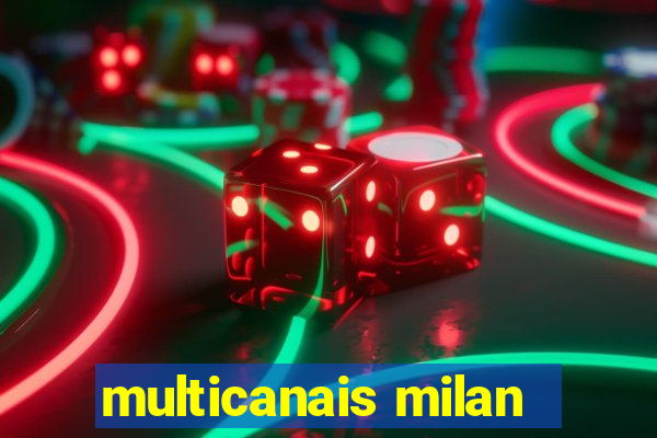 multicanais milan