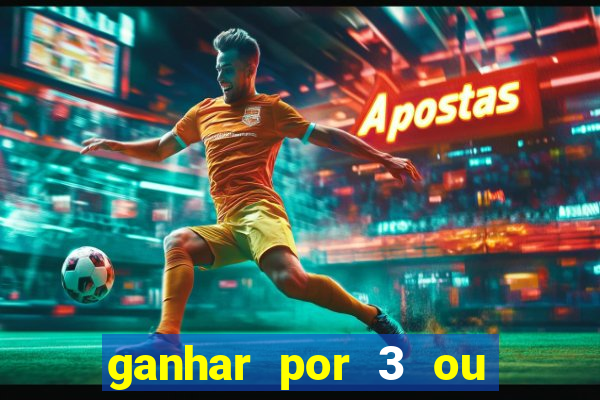 ganhar por 3 ou mais gols betano