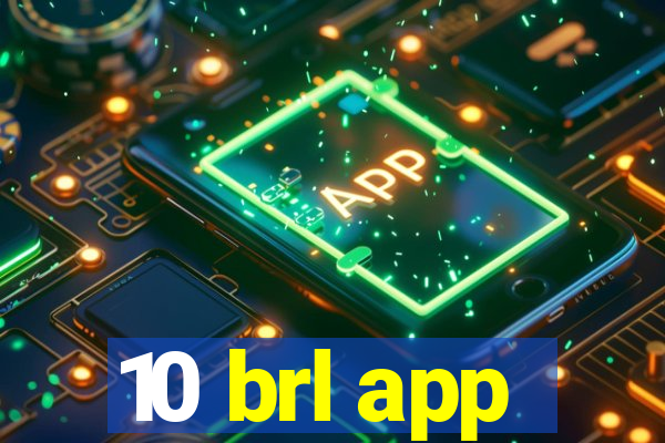 10 brl app