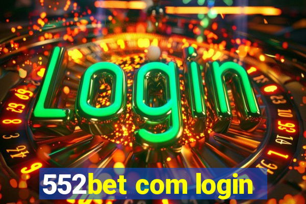 552bet com login