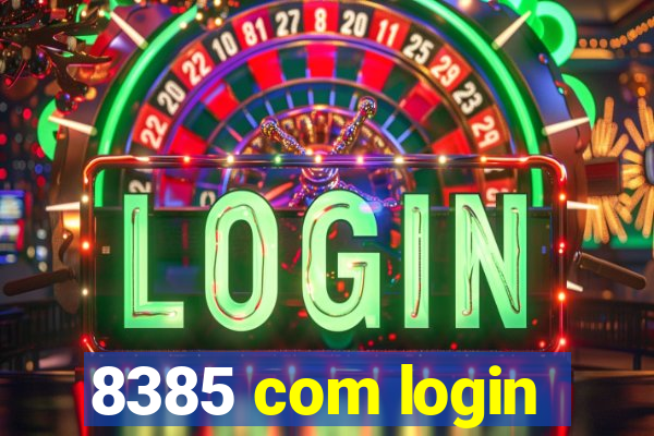 8385 com login