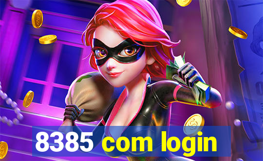 8385 com login