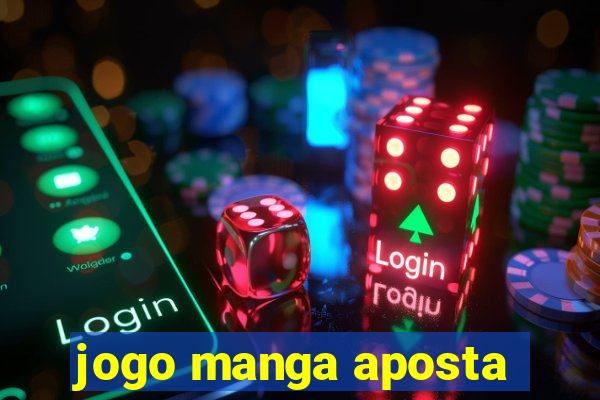 jogo manga aposta