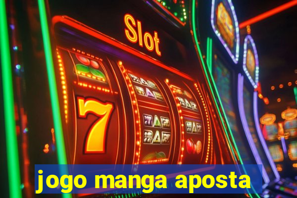 jogo manga aposta