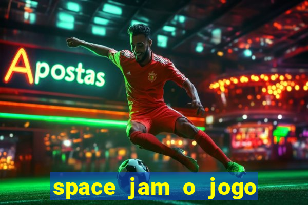 space jam o jogo do século torrent