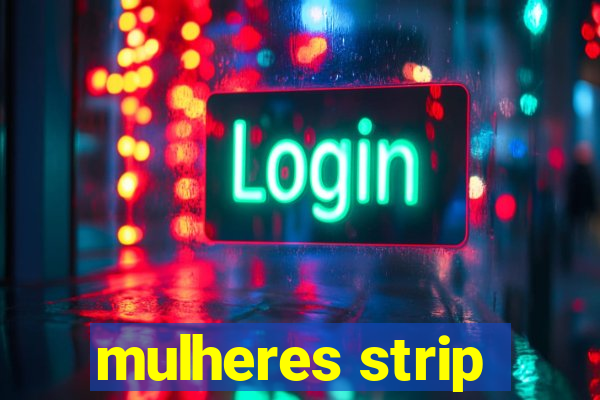 mulheres strip