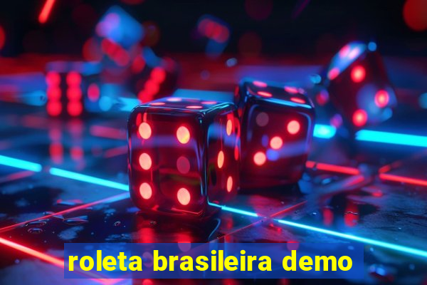 roleta brasileira demo