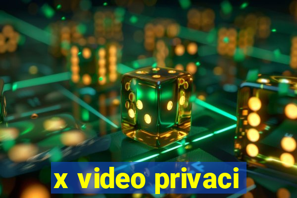 x video privaci