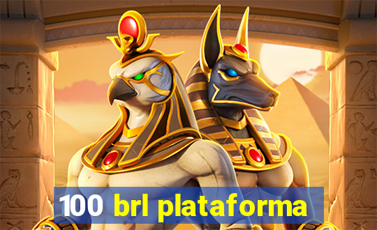 100 brl plataforma