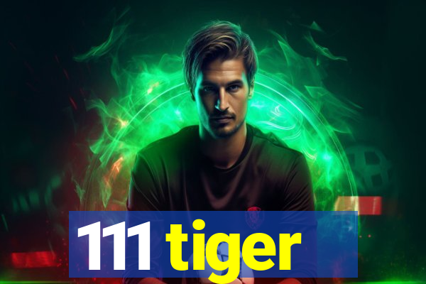 111 tiger