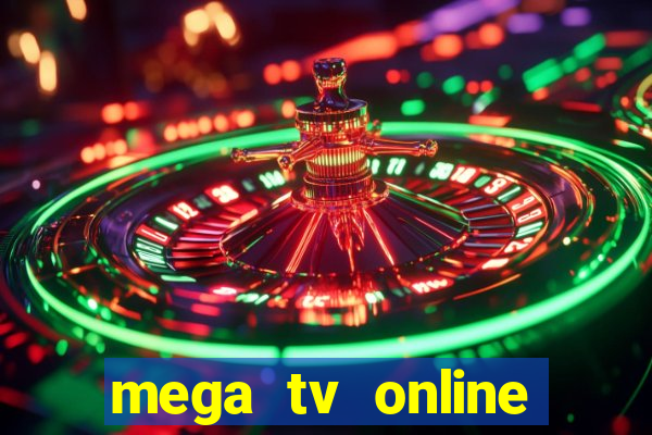 mega tv online gratis futebol ao vivo