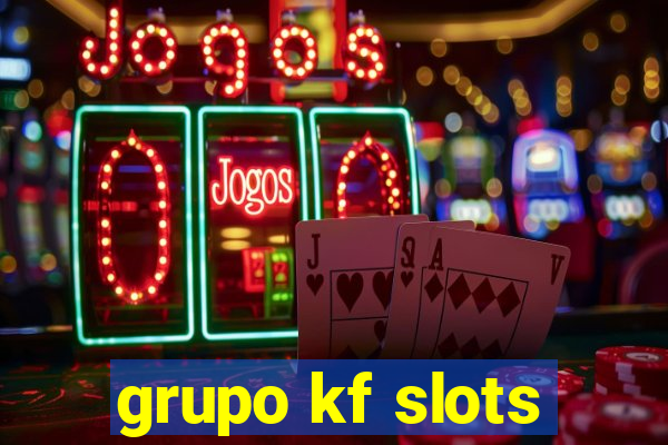 grupo kf slots