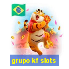 grupo kf slots