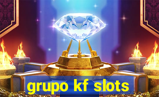 grupo kf slots