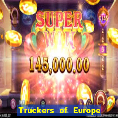 Truckers of Europe 3 dinheiro infinito