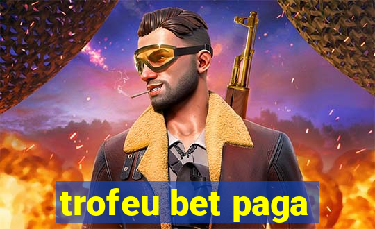 trofeu bet paga