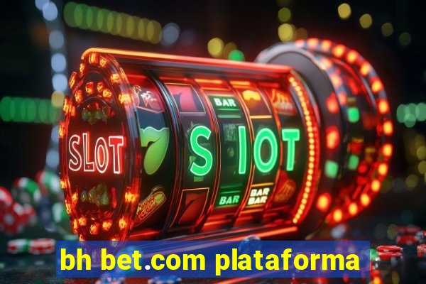 bh bet.com plataforma