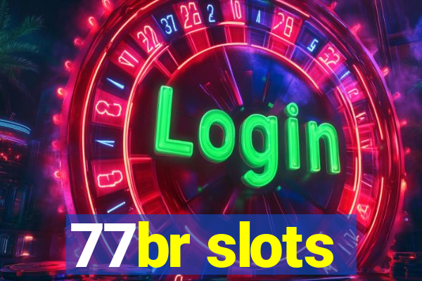 77br slots