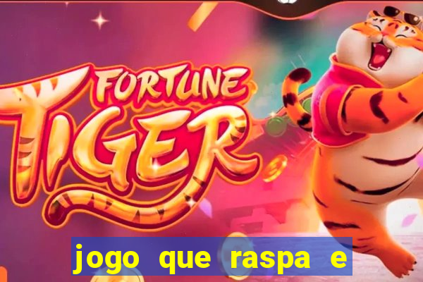 jogo que raspa e ganha dinheiro