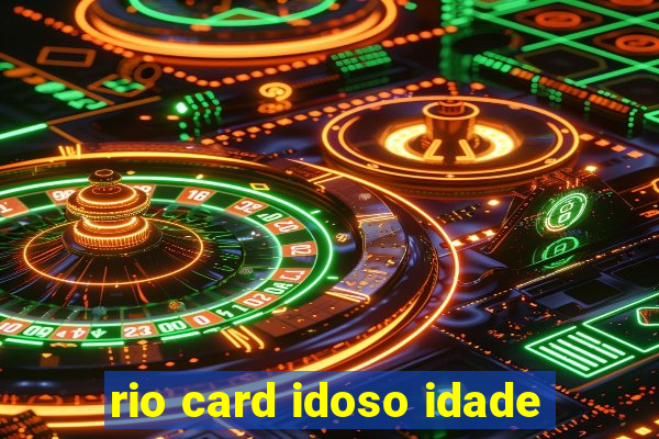 rio card idoso idade