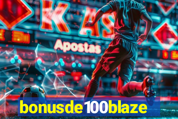 bonusde100blaze