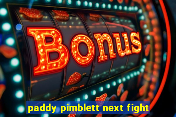 paddy pimblett next fight