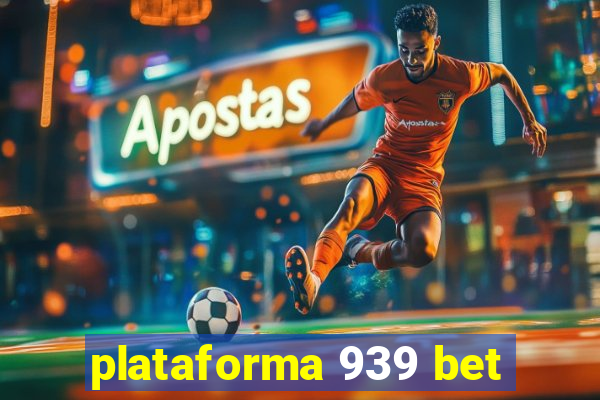 plataforma 939 bet