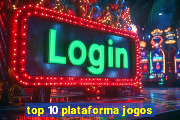 top 10 plataforma jogos