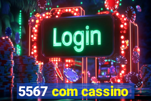 5567 com cassino