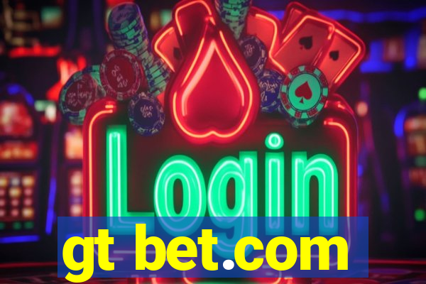 gt bet.com