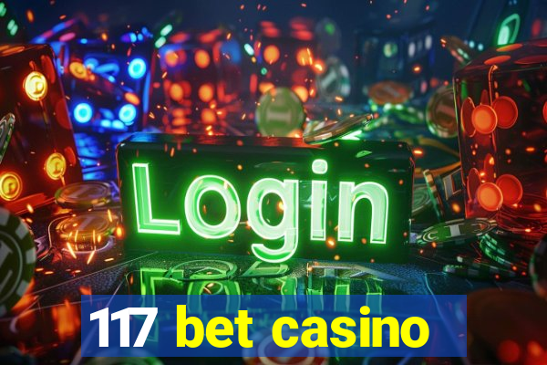 117 bet casino