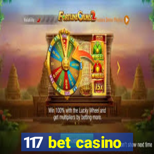 117 bet casino