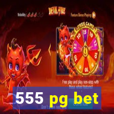 555 pg bet