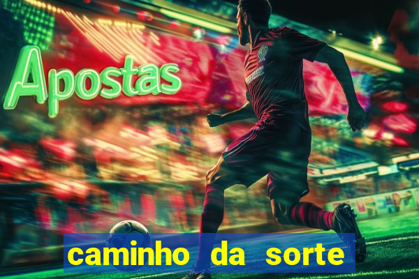 caminho da sorte esporte net