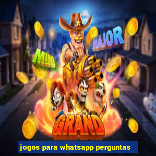 jogos para whatsapp perguntas