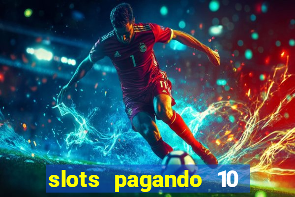 slots pagando 10 no cadastro