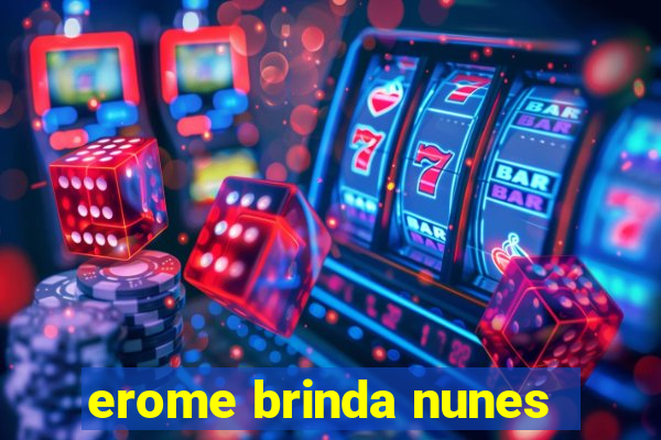 erome brinda nunes