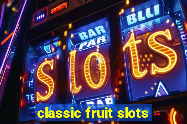 classic fruit slots