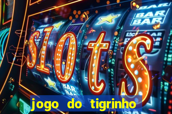 jogo do tigrinho de 2 reais