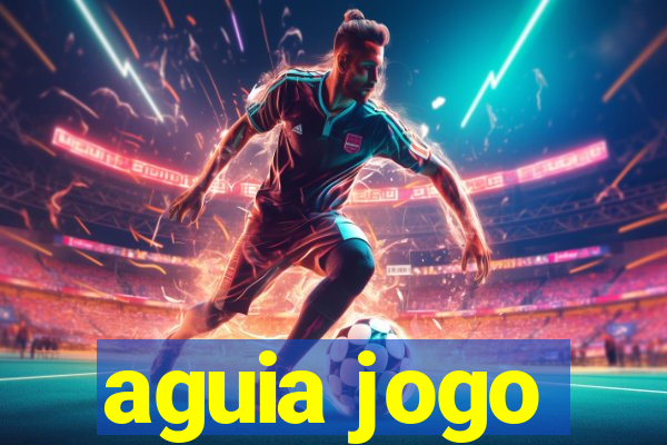 aguia jogo