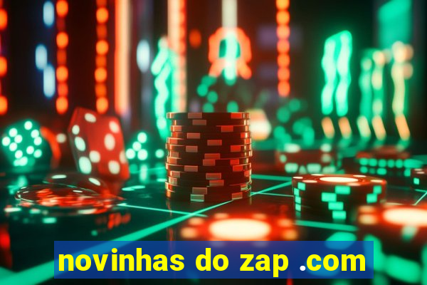 novinhas do zap .com