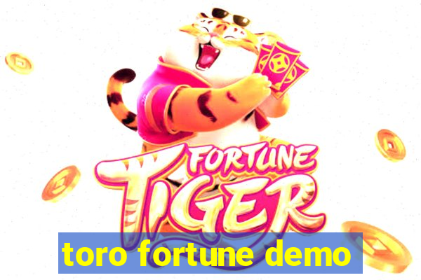 toro fortune demo