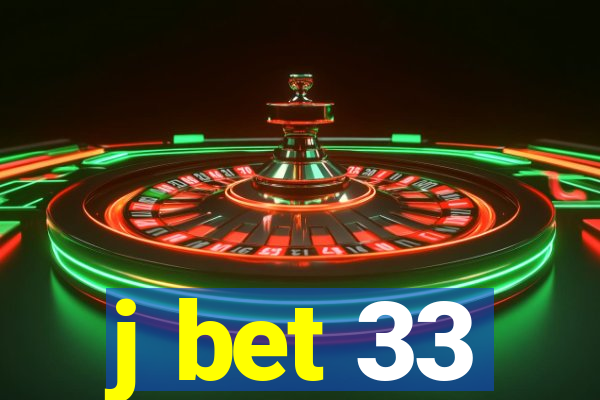 j bet 33