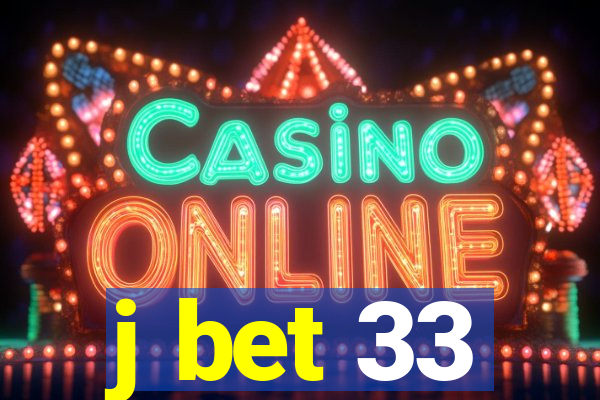 j bet 33