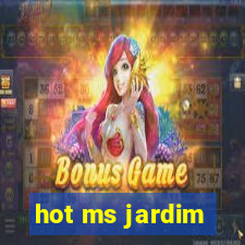 hot ms jardim