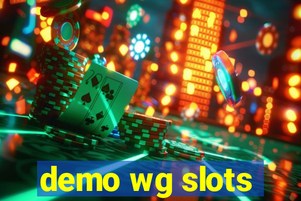 demo wg slots